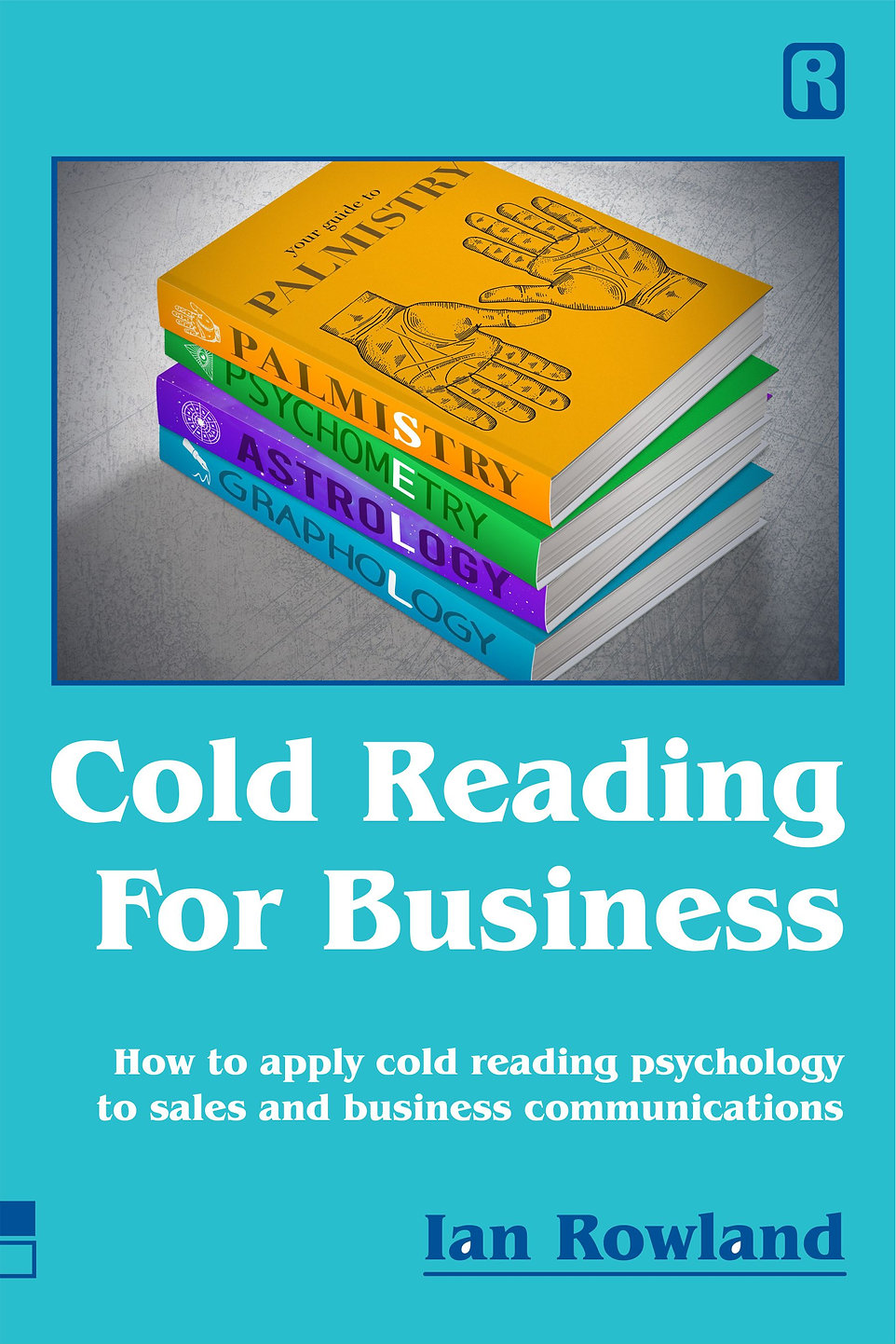 Ian Rowland - Cold Reading For Business